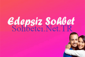 Edepsiz Sohbet